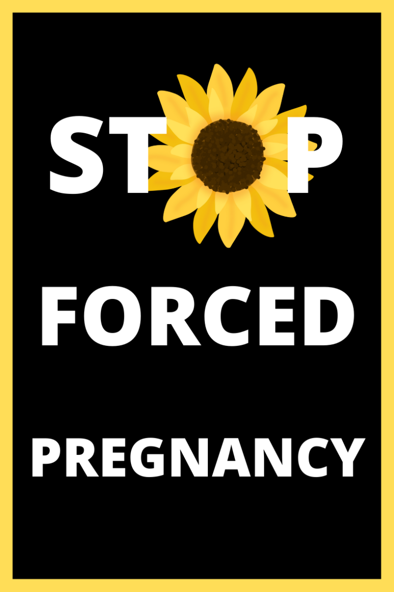 STOP Forced Pregnancy!